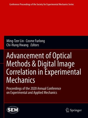 cover image of Advancement of Optical Methods & Digital Image Correlation in Experimental Mechanics
